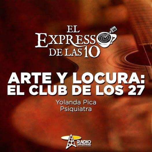 ARTE Y LOCURA: EL CLUB DE LOS 27 - El Expresso de las 10 - Lu. 11 Oct 2021