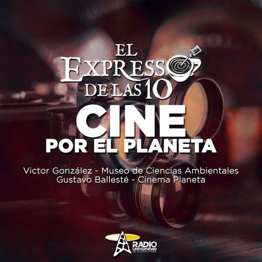 CINE POR EL PLANETA - El Expresso de las 10 - Ma. 05 Oct 2021