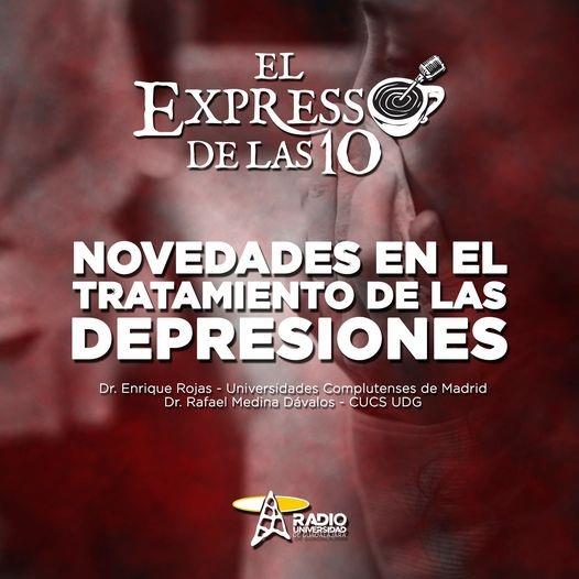 NOVEDADES EN EL TRATAMIENTO DE LAS DEPRESIONES - El Expresso de las 10 - Lu. 10 Ene 2022