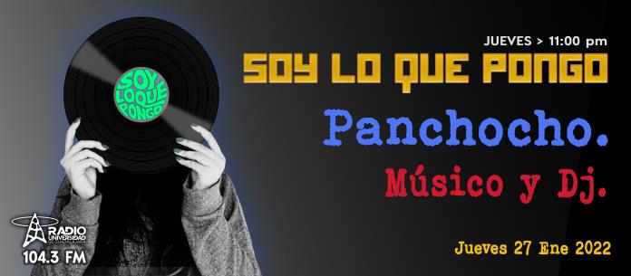 Soy lo que Pongo - Ju. 27 Ene 2022 - Panchoncho Musico y Dj.