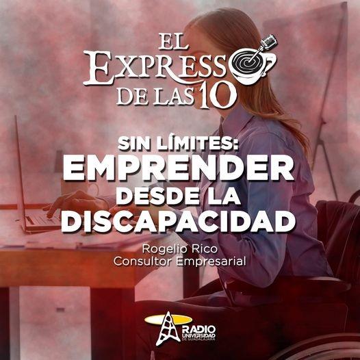 SIN LÍMITES, EMPRENDER DESDE LA DISCAPACIDAD - El Expresso de las 10 - Mi. 09 Feb 2022