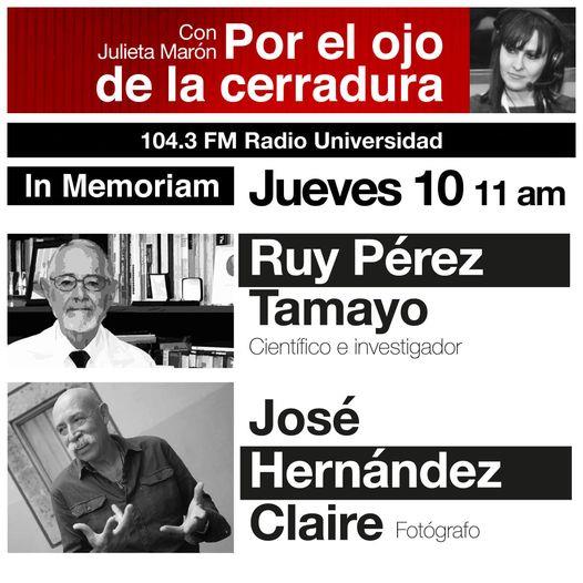 Por el Ojo de la Cerradura - Ju. 10 Feb 2022 - In Memoriam: Ruy Pérez Tamayo y José Hernández Claire