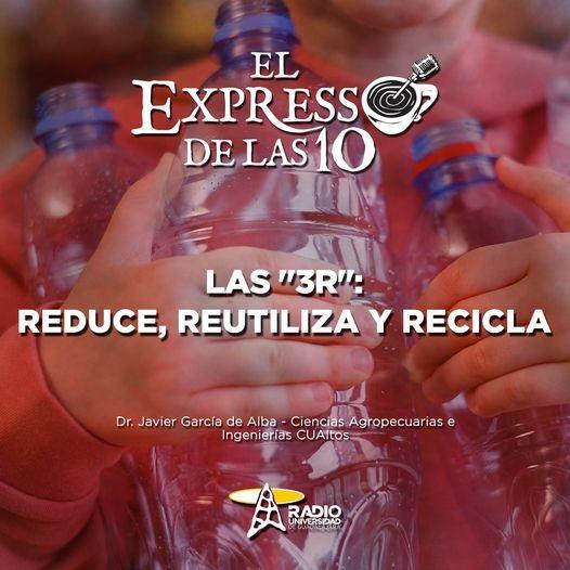 LAS 3R: REDUCE, REUTILIZA Y RECICLA - El Expresso de las 10 - Mi. 02 Mar 2022