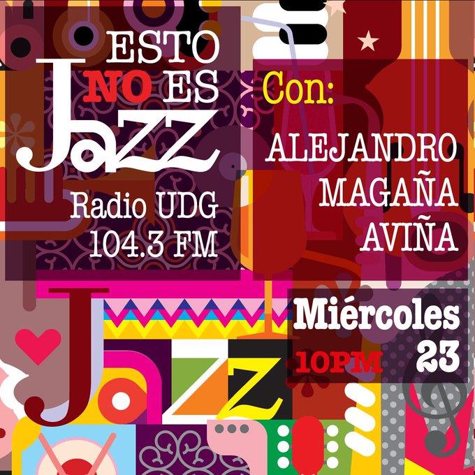 Esto no es Jazz - Mi. 23 Mar 2022 - Alejandro Magaña Aviña