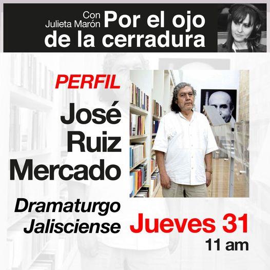 Por el Ojo de la Cerradura - Ju. 31 Mar 2022 - Perfil: José Ruiz Mercado