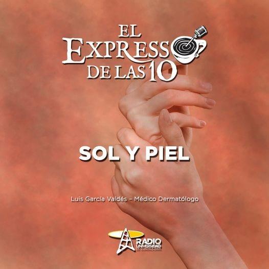 SOL Y PIEL - El Expresso de las 10 - Ma. 26 Abr 2022