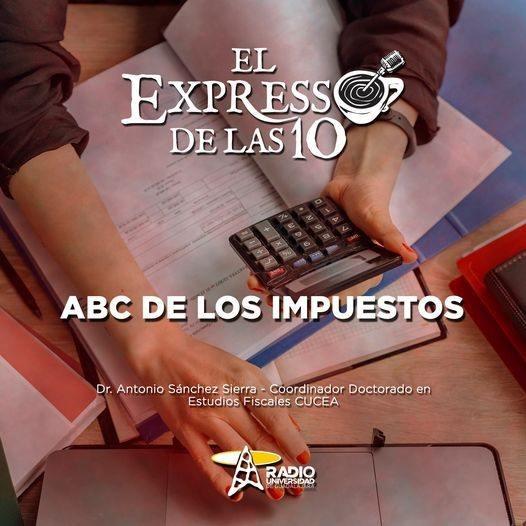 ABC DE LOS IMPUESTOS - El Expresso de las 10 - Mi. 27 Abr 2022