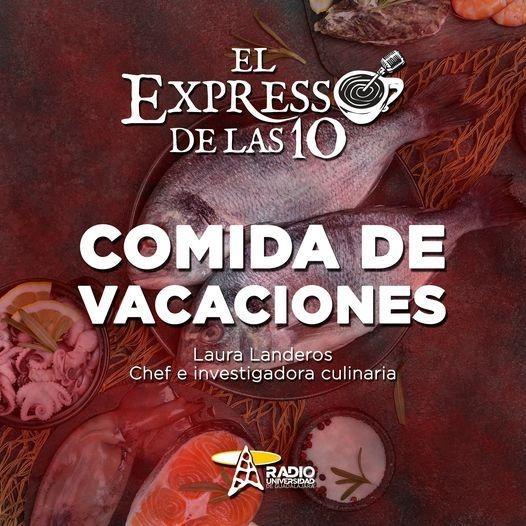COMIDA DE VACACIONES - El Expresso de las 10 - Vi. 08 Abr 2022