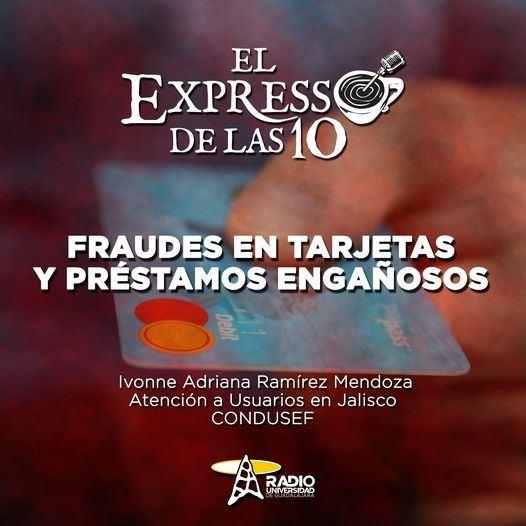 FRAUDES EN TARJETAS Y PRESTAMOS ENGAÑOSOS - El Expresso de las 10 - Mi. 04 May 2022