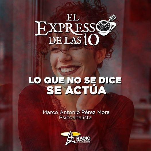 LO QUE NO SE DICE, SE ACTÚA  - El Expresso de las 10 - Ju. 05 May 2022