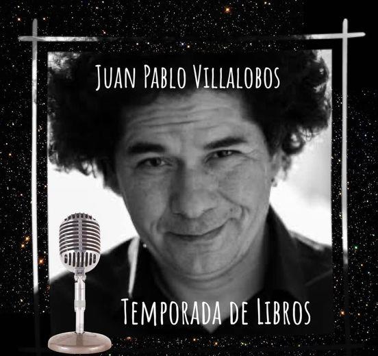 Temporada de Libros - Mi. 25 May 2022 - Juan Pablo Villalobos