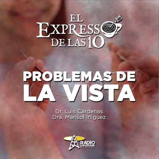 PROBLEMAS DE LA VISTA - Ma. 21 Jun 2022 - El Expresso de las 10