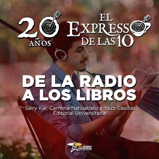 DE LA RADIO A LOS LIBROS - El Expresso de las 10 - Mi. 24 Ago 2022