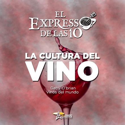 LA CULTURA DEL VINO - El Expresso de las 10 - Vi. 23 Sep 2022