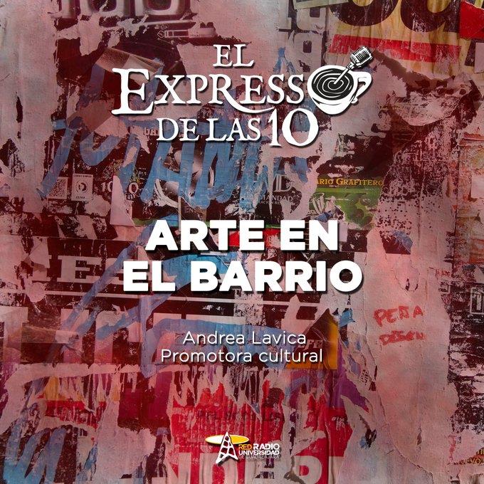 ARTE EN EL BARRIO - El Expresso de las 10 - Vi. 28 Oct 2022 ARTE EN EL BARRIO - El Expresso de las 10 - Vi. 28 Oct 2022