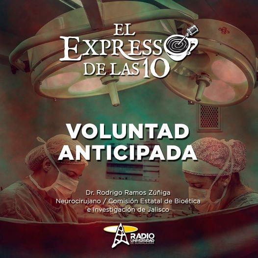 VOLUNTAD ANTICIPADA - El Expresso de las 10 - Lu. 14 Nov 2022