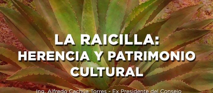 LA RAICILLA, HERENCIA Y PATRIMONIO CULTURAL - El Expresso de las 10 - Vi. 09 Dic. 2022