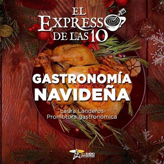 GASTRONOMÍA NAVIDEÑA - El Expresso de las 10 - Vi. 16 Dic. 2022