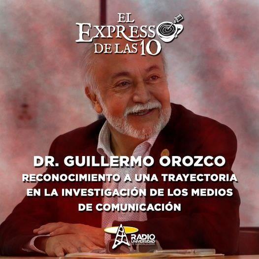 DR. GUILLERMO OROZCO RECONOCIMIENTO A UNA TRAYECTORIA - El Expresso de las 10 - Mi. 07 Dic 2022 DR. GUILLERMO OROZCO RECONOCIMIENTO A UNA TRAYECTORIA - El Expresso de las 10 - Mi. 07 Dic 2022