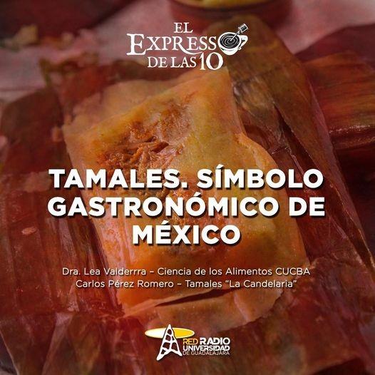 TAMALES. SÍMBOLO GASTRONÓMICO DE MÉXICO - El Expresso de las 10 - Vi. 27 Ene 2023