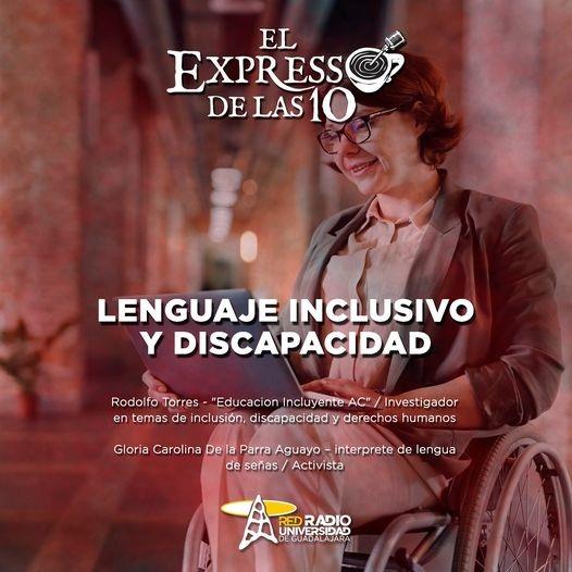 LENGUAJE INCLUSIVO Y DISCAPACIDAD - El Expresso de las 10 - Ma. 07 Feb 2023