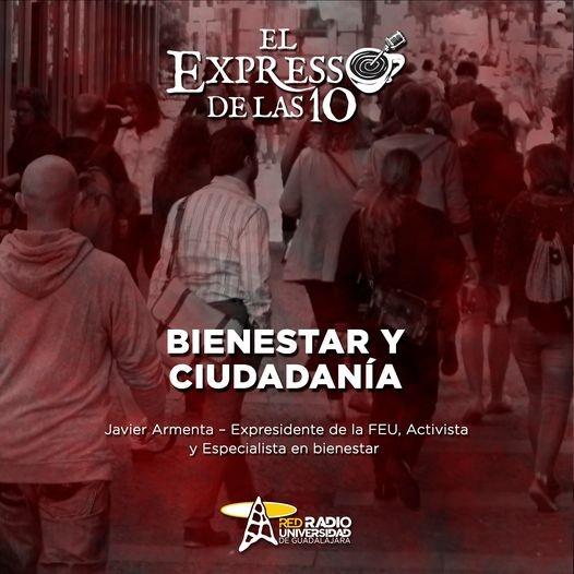 BIENESTAR Y CIUDADANÍA, ENTREVISTA CON JAVIER ARMENTA - El Expresso de las 10 - Mi. 15 Feb 2023